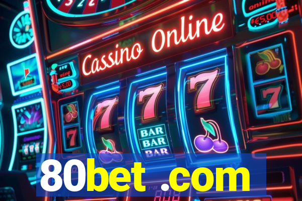 80bet .com